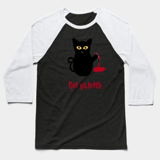 Got ya bitch creepy black cat Baseball T-Shirt